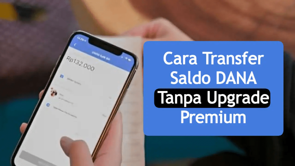 Cara Transfer Saldo DANA Tanpa Upgrade&nbsp;Premium