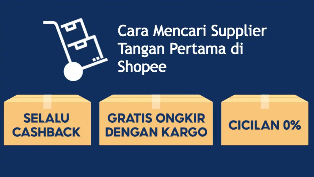 Cara Mencari Supplier Tangan Pertama di Shopee yang&nbsp;Murah