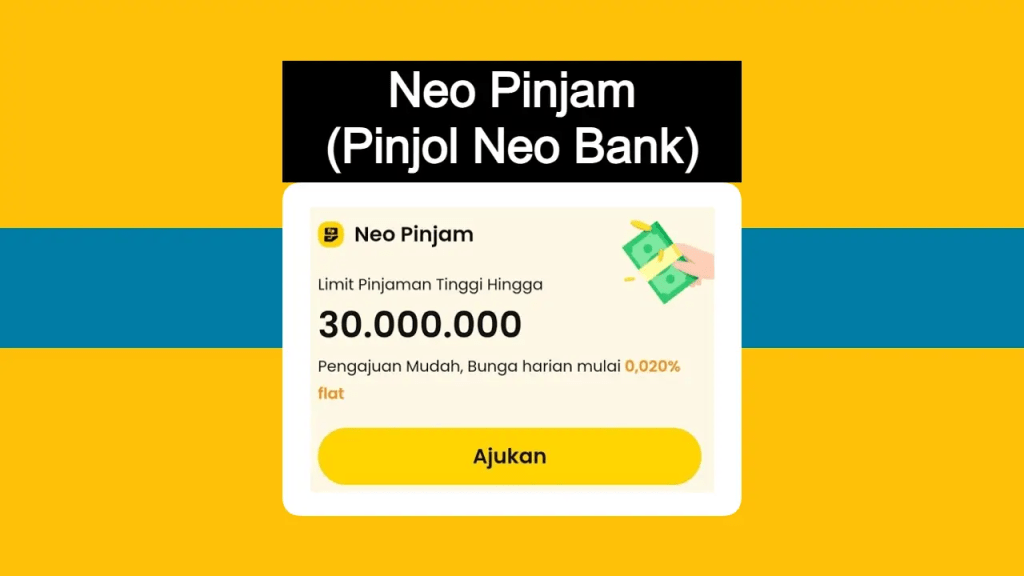 Review Pinjol Neo Bank, Pinjaman Tunai KTP hingga 25&nbsp;Juta